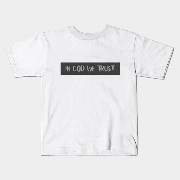 In God We Trust Christian Kids T-Shirt by TeesByOlivia